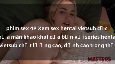 phim sex 4P Xem sex hentai vietsub cực hot, không che | Thỏa mãn khao khát của bạn với series hentai vietsub chất lượng cao, đỉnh cao trong thể loại anime không che.