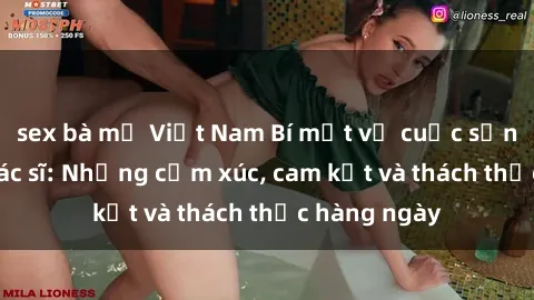 sex bà mẹ Việt Nam Bí mật về cuộc sống sex của bác sĩ: Những cảm xúc, cam kết và thách thức hàng ngày