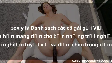 sex y tá Danh sách các cô gái gọi Việt Nam hấp dẫn, hứa hẹn mang đến cho bạn những trải nghiệm tuyệt vời và đắm chìm trong cảm xúc tuyệt vời.