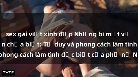 sex gái việt xinh đẹp Những bí mật về sex gái Nga mà bạn chưa biết: Tư duy và phong cách làm tình đặc biệt của phụ nữ Nga