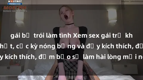 gái bị trói làm tình Xem sex gái trẻ không che hấp dẫn nhất, cực kỳ nóng bỏng và đầy kích thích, đảm bảo sẽ làm hài lòng mọi người!