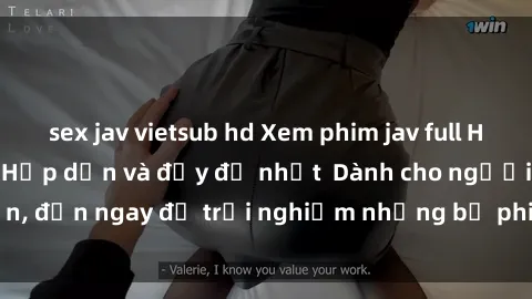 sex jav vietsub hd Xem phim jav full HD online miễn phí - Hấp dẫn và đầy đủ nhất  Dành cho người lớn, đến ngay để trải nghiệm những bộ phim hấp dẫn và hấp dẫn.