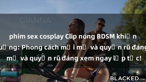 phim sex cosplay Clip nóng BDSM khiến người xem phát cuồng: Phong cách mới mẻ và quyến rũ đáng xem ngay lập tức!