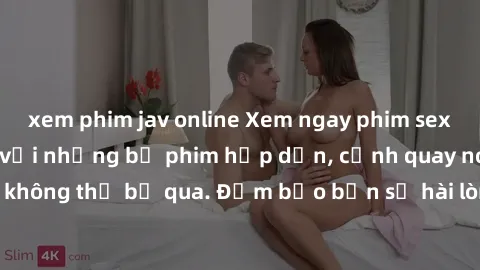 xem phim jav online Xem ngay phim sex bukkake hàng đầu với những bộ phim hấp dẫn, cảnh quay nóng bỏng không thể bỏ qua. Đảm bảo bạn sẽ hài lòng với trải nghiệm mới lạ này!