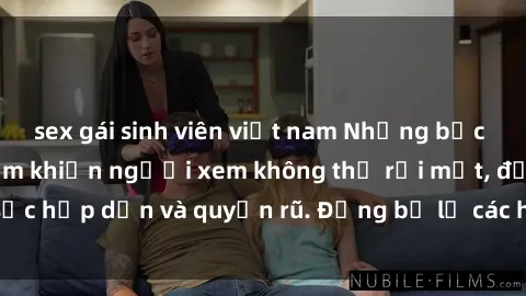 sex gái sinh viên việt nam Những bức ảnh sexy tá gợi cảm khiến người xem không thể rời mắt, đầy sức hấp dẫn và quyến rũ. Đừng bỏ lỡ các hình ảnh nóng bỏng này!