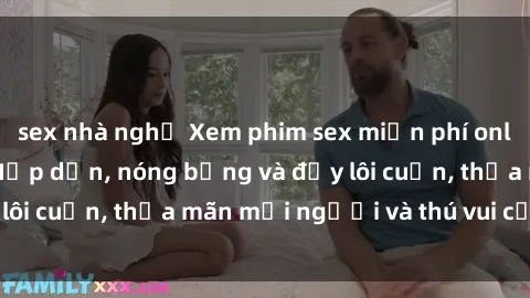 sex nhà nghỉ Xem phim sex miễn phí online ngay tại đây – Hấp dẫn, nóng bỏng và đầy lôi cuốn, thỏa mãn mọi người và thú vui của bạn!