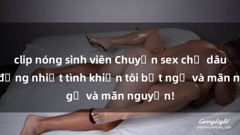 clip nóng sinh viên Chuyện sex chị dâu: hành động nhiệt tình khiến tôi bất ngờ và mãn nguyện!
